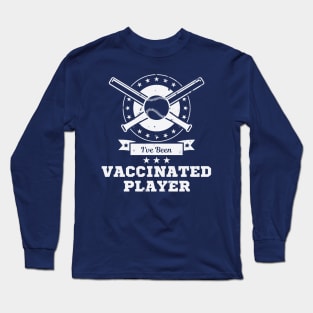 I Have Been Vaccinated Player Long Sleeve T-Shirt